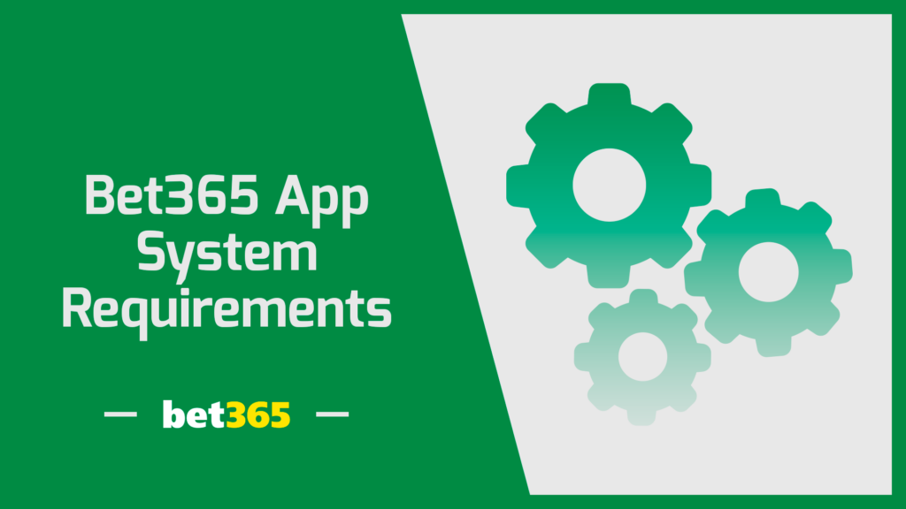 Bet365 App System Requirements