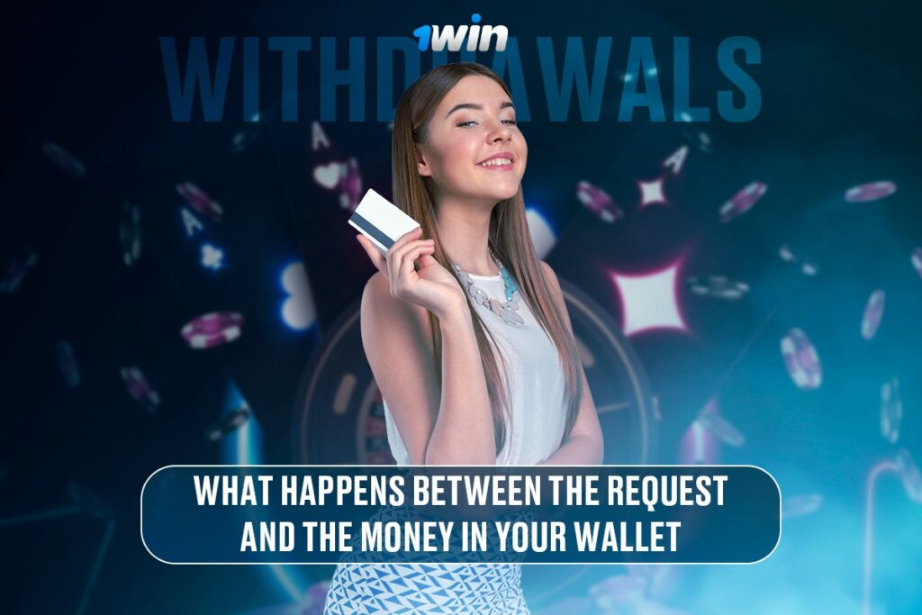 1Win Bangladesh: Withdrawals — What Happens Between the Request and the Money in Your Wallet